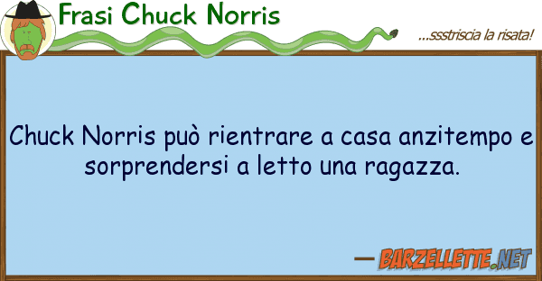 Frasi Chuck Norris chuck norris può rientrare casa anzit