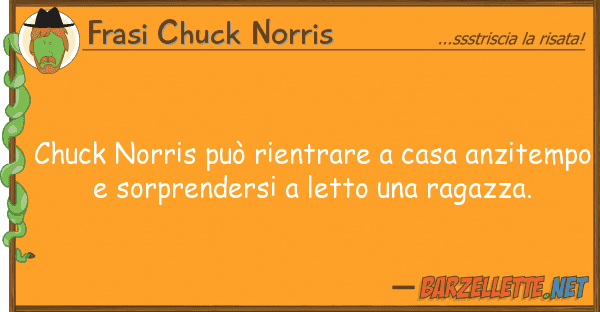 Frasi Chuck Norris chuck norris può rientrare casa anzit