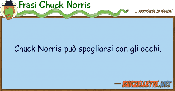 Frasi Chuck Norris chuck norris può spogliarsi occ