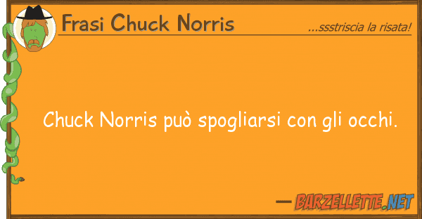 Frasi Chuck Norris chuck norris può spogliarsi occ