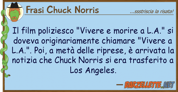 Frasi Chuck Norris film poliziesco "vivere morire l.