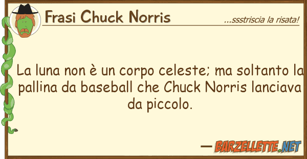 Frasi Chuck Norris luna è corpo celeste; solt