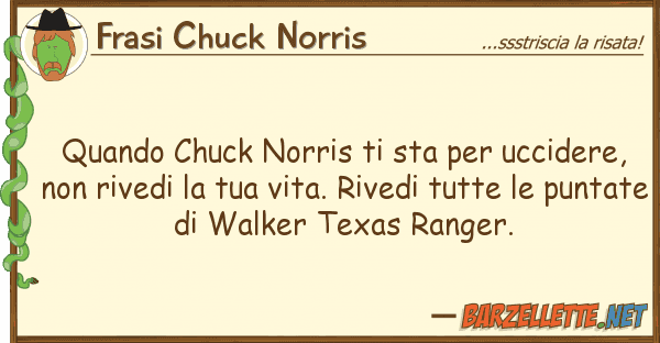 Frasi Chuck Norris quando chuck norris sta uccidere,