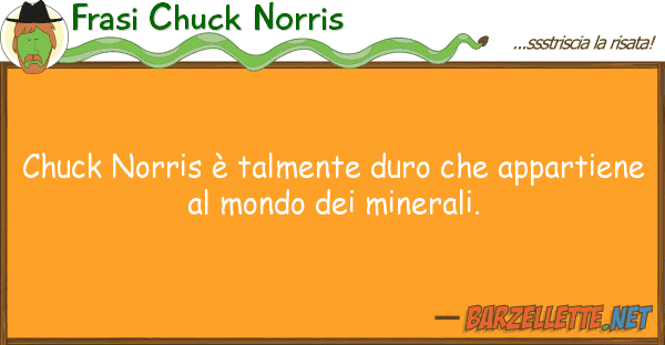 Frasi Chuck Norris chuck norris è talmente duro appart