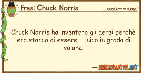 Frasi Chuck Norris chuck norris ha inventato aerei perc
