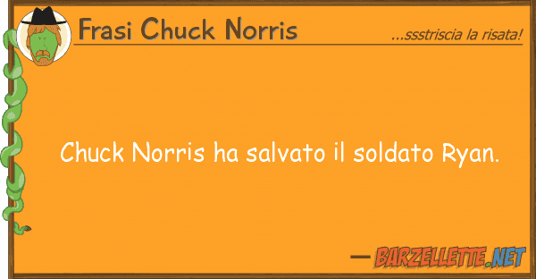 Frasi Chuck Norris chuck norris ha salvato soldato ryan.