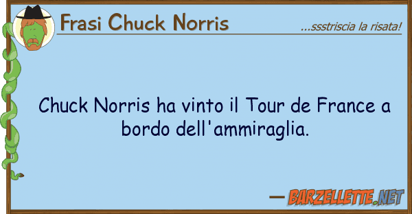 Frasi Chuck Norris chuck norris ha vinto tour de france