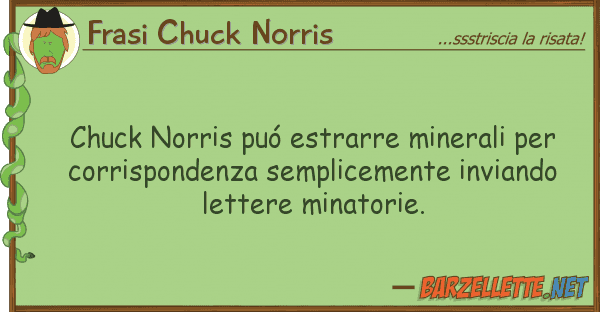 Frasi Chuck Norris chuck norris puó estrarre minerali