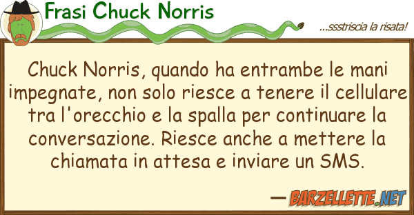 Frasi Chuck Norris chuck norris, quando ha entrambe mani