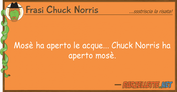 Frasi Chuck Norris mosè ha aperto acque... chuck norris