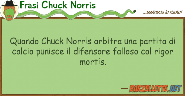 Frasi Chuck Norris quando chuck norris arbitra partita