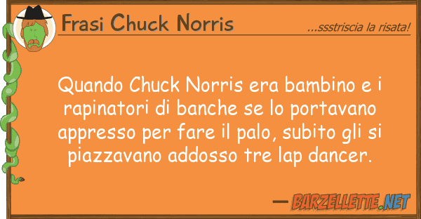 Frasi Chuck Norris quando chuck norris era bambino rapi