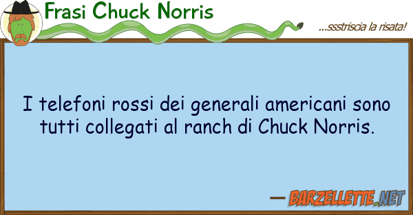 Frasi Chuck Norris telefoni rossi generali americani