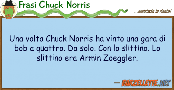 Frasi Chuck Norris volta chuck norris ha vinto gara