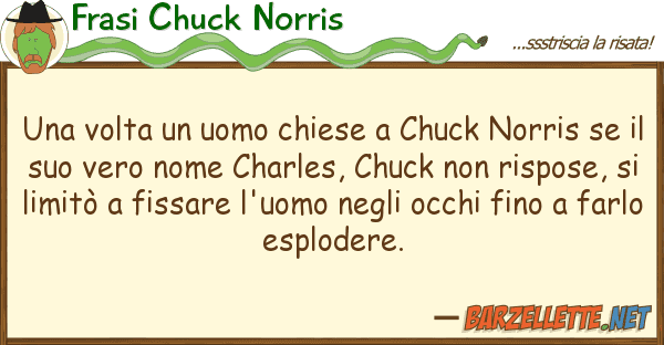 Frasi Chuck Norris volta uomo chiese chuck norris