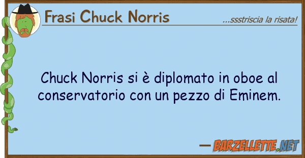 Frasi Chuck Norris chuck norris è diplomato oboe