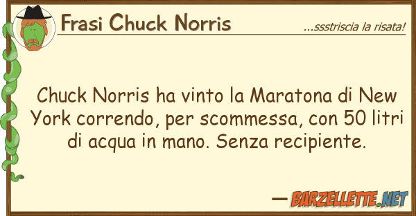 Frasi Chuck Norris chuck norris ha vinto maratona new