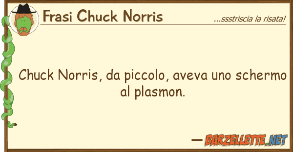 Frasi Chuck Norris chuck norris, piccolo, aveva sche