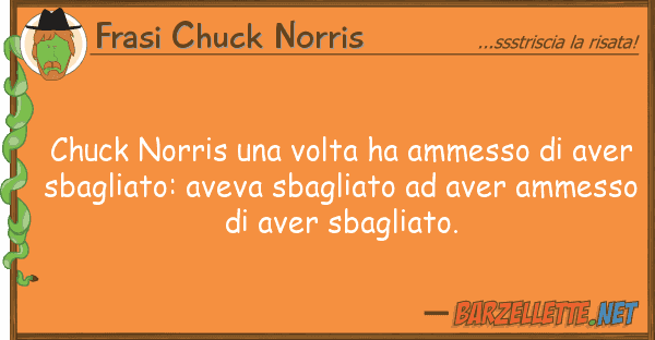 Frasi Chuck Norris chuck norris volta ha ammesso ave