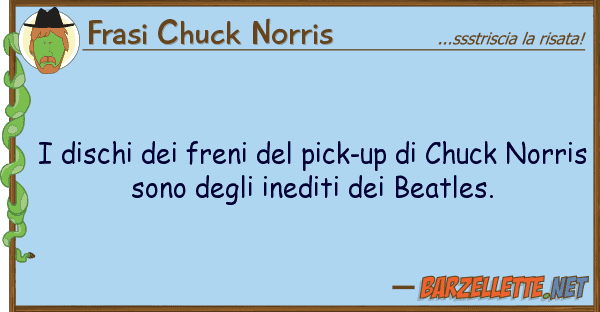 Frasi Chuck Norris dischi freni pick-up chuck