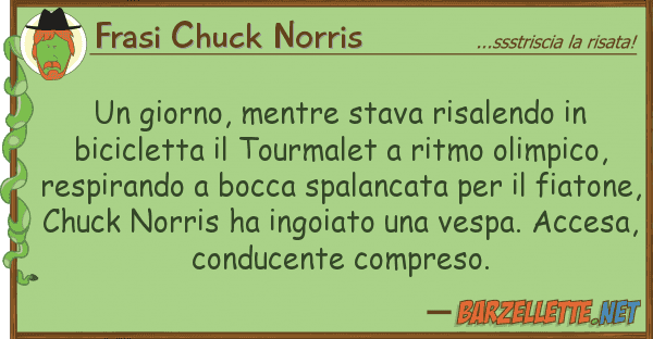 Frasi Chuck Norris giorno, mentre stava risalendo bic