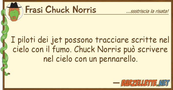 Frasi Chuck Norris piloti jet possono tracciare scrit