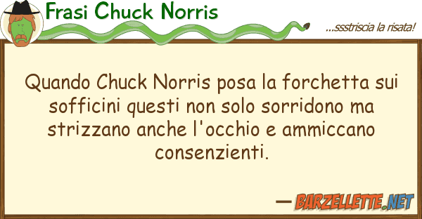 Frasi Chuck Norris quando chuck norris posa forchetta