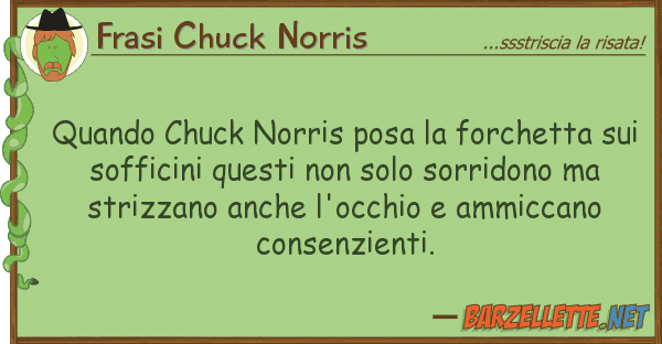 Frasi Chuck Norris quando chuck norris posa forchetta