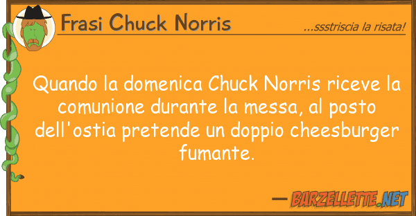 Frasi Chuck Norris quando domenica chuck norris riceve