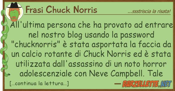 Frasi Chuck Norris all'ultima persona ha provato ent