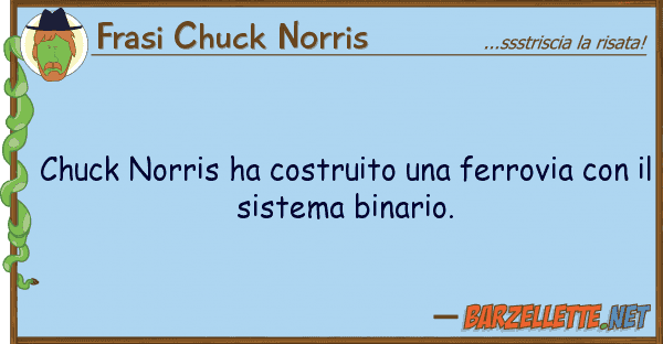 Frasi Chuck Norris chuck norris ha costruito ferrovia
