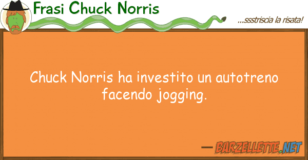 Frasi Chuck Norris chuck norris ha investito autotreno f
