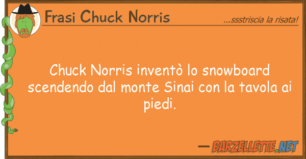 Frasi Chuck Norris chuck norris inventò snowboard scend