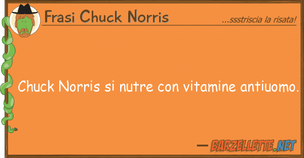 Frasi Chuck Norris chuck norris nutre vitamine antiu