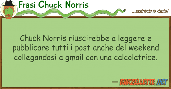 Frasi Chuck Norris chuck norris riuscirebbe leggere pub
