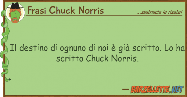 Frasi Chuck Norris destino ognuno è già scri