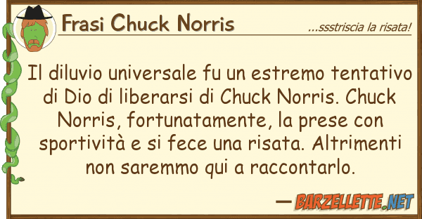 Frasi Chuck Norris diluvio universale fu estremo tent