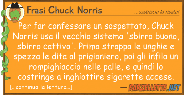 Frasi Chuck Norris far confessare sospettato, chuck