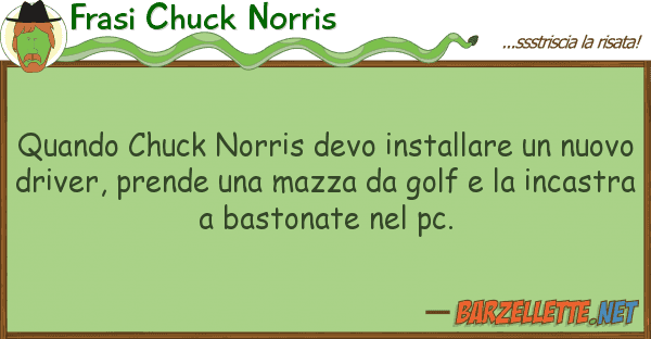 Frasi Chuck Norris quando chuck norris devo installare n