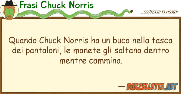 Frasi Chuck Norris quando chuck norris ha buco tas