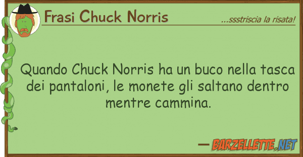 Frasi Chuck Norris quando chuck norris ha buco tas