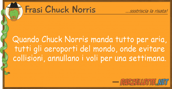 Frasi Chuck Norris quando chuck norris manda aria