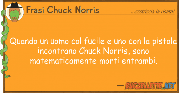 Frasi Chuck Norris quando uomo fucile p