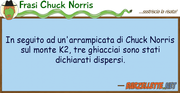 Frasi Chuck Norris seguito un'arrampicata chuck no