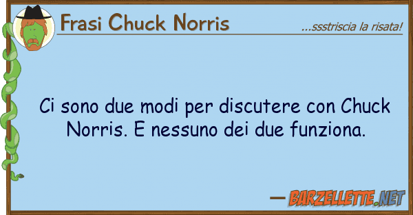 Frasi Chuck Norris sono due modi discutere chuck