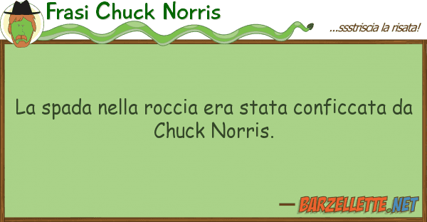 Frasi Chuck Norris spada roccia era stata conficca