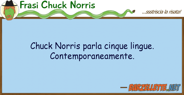 Frasi Chuck Norris chuck norris parla cinque lingue. contem