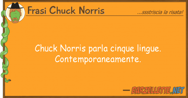 Frasi Chuck Norris chuck norris parla cinque lingue. contem