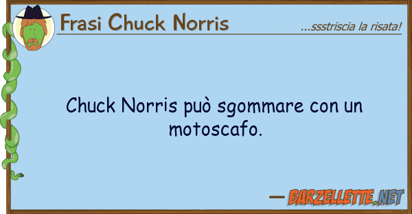 Frasi Chuck Norris chuck norris può sgommare motosc