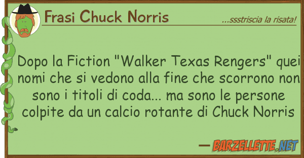 Frasi Chuck Norris dopo fiction "walker texas rengers" q
